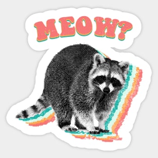 thats not a cat! raccoon trash panda Sticker